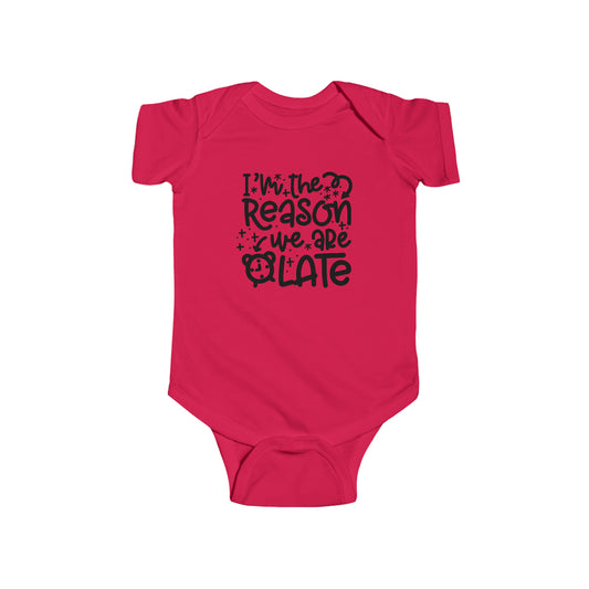 Infant Fine Jersey Bodysuit ( I am the reason we are late )